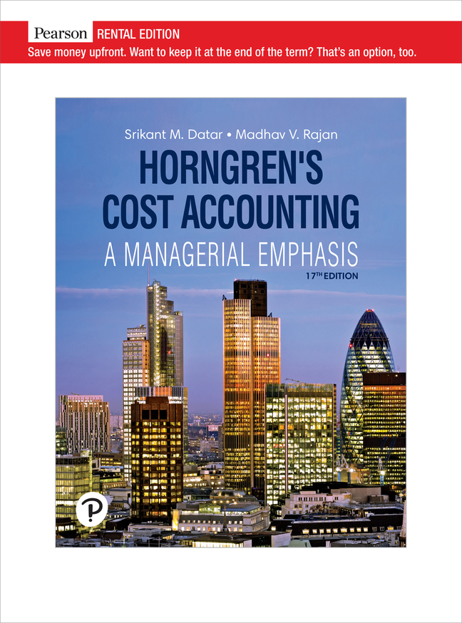 Horngren's Cost Accounting 17th Edition Madhav V Rajan, Srikant M. Datar