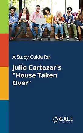 House Taken Over Julio Cortázar