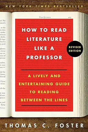 How to Read Literature Like a Professor Thomas C. Foster