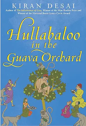 Hullabaloo in the Guava Orchard Kiran Desai