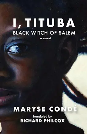 I, Tituba, Black Witch of Salem Maryse Condé