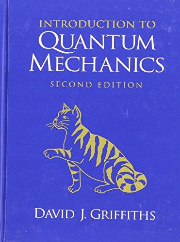 Introduction to Quantum Mechanics 3rd Edition Darrell F. Schroeter, David J. Griffiths