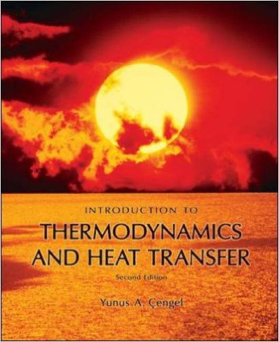 Introduction to Thermodynamics and Heat Transfer 2nd Edition Yunus A. Cengel