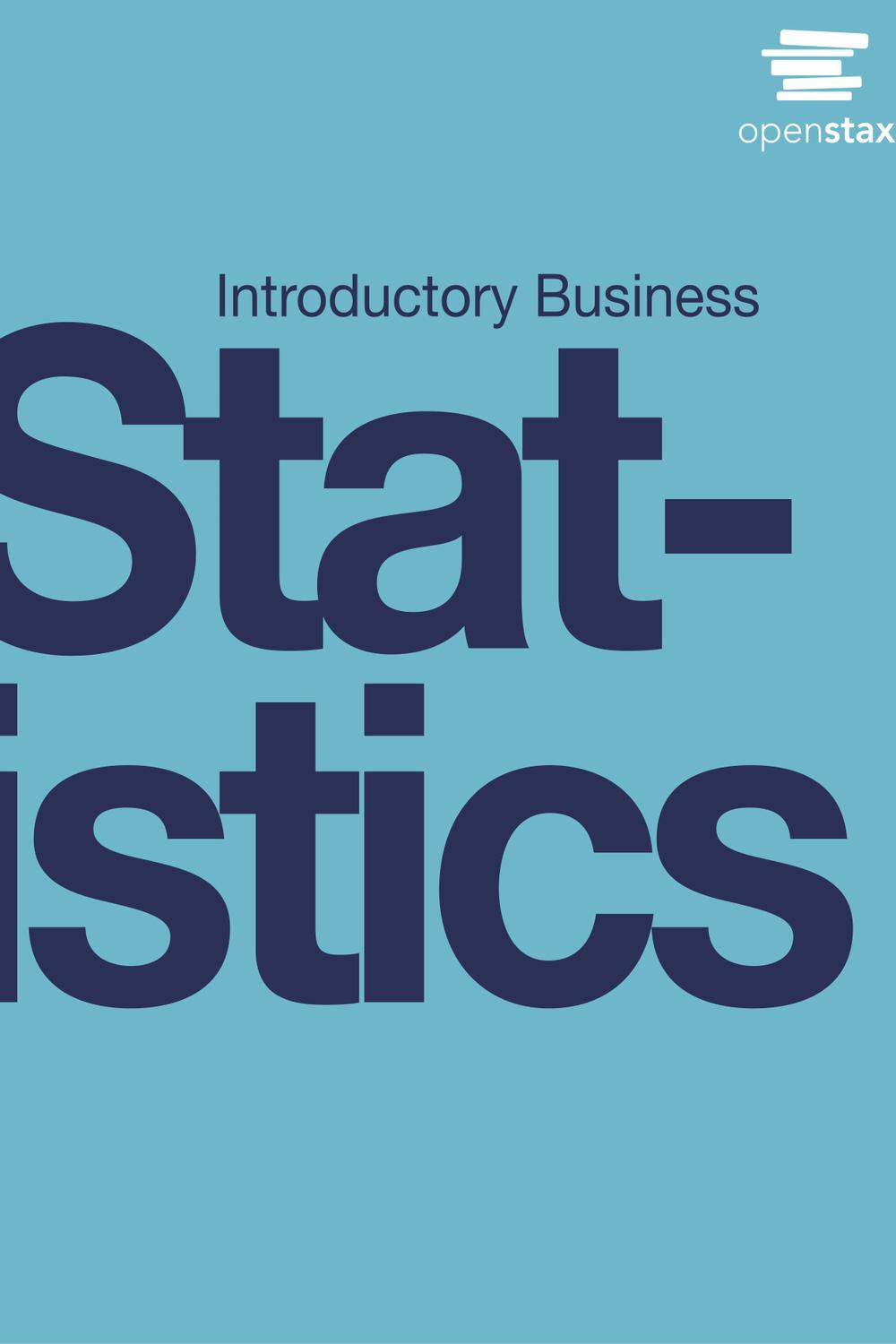 Introductory Business Statistics 1st Edition Alexander Holmes, Barbara Illowsky, Susan Dean