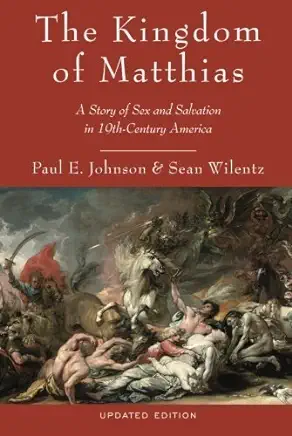 Kingdom of Matthias Paul E. Johnson and Sean Wilentz