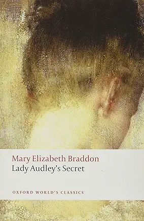 Lady Audley’s Secret Mary Elizabeth Braddon