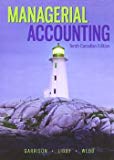 Managerial Accounting, Canadian Edition 10th Edition Patricia A. Libby, Ray H Garrison, Robert Libby