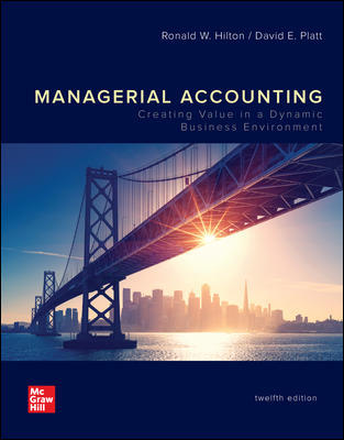 Managerial Accounting: Creating Value in a Dynamic Business Environment 12th Edition Ronald Hilton