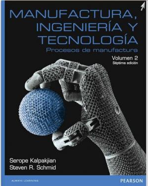 Manufactura, Ingeniería y Tecnología 7th Edition Serope Kalpakjian, Steven Schmid