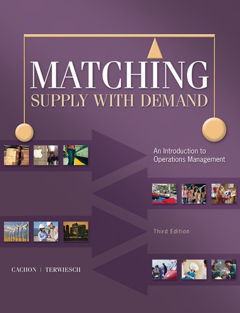 Matching Supply with Demand 3rd Edition Christian Terwiesch, Gerard Cachon