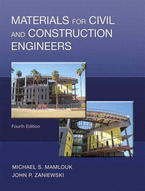 Materials for Civil and Construction Engineers 4th Edition John P. Zaniewski, Michael S Mamlouk