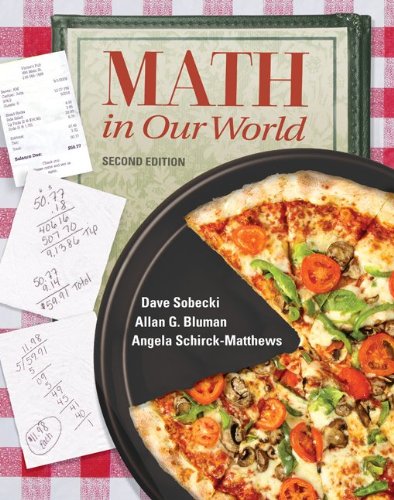 Math in Our World 2nd Edition Allan G. Bluman, Angela Schirck-Matthews, Dave Sobecki