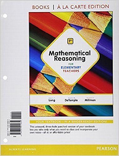 Mathematical Reasoning for Elementary Teachers 7th Edition Calvin T. Long, Duane W. DeTemple, Richard S. Millman