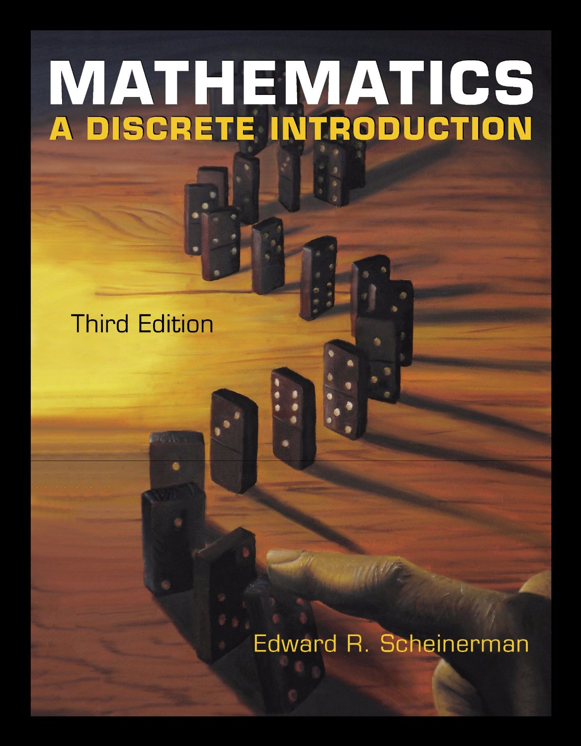 Mathematics: A Discrete Introduction 2nd Edition Edward A. Scheinerman