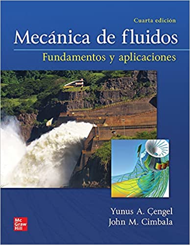 Mecánica de Fluidos: Fundamentos y Aplicaciones 4th Edition John M. Cimbala, Yunus A. Cengel