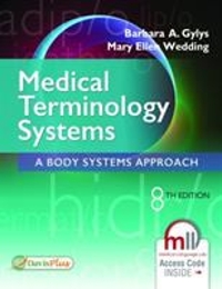 Medical Terminology Systems: A Body Systems Approach 8th Edition Barbara A. Gylys, Mary Wedding