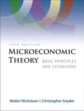 Microeconomic Theory: Basic Principles and Extensions 12th Edition Christopher M. Snyder, Walter Nicholson