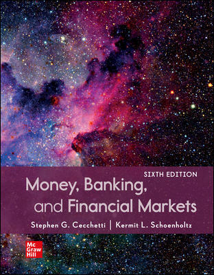 Money, Banking and Financial Markets 6th Edition Kermit Schoenholtz, Stephen Cecchetti