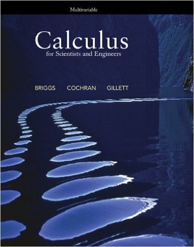 Multivariable Calculus for Scientists and Engineers 1st Edition Bernard Gillett, Lyle Cochran, William L. Briggs