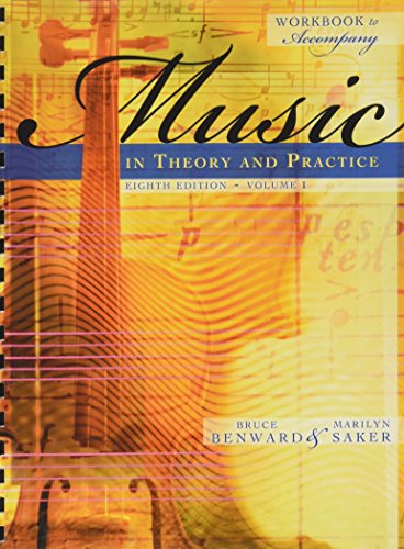 Music in Theory and Practice, Volume I Workbook 8th Edition Bruce Benward, Marilyn Saker