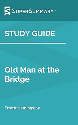 Old Man at the Bridge Ernest Hemingway