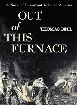 Out of This Furnace Thomas Bell