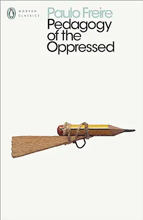 Pedagogy of the Oppressed Paulo Freire