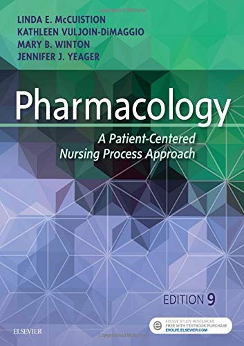 Pharmacology: A Patient-Centered Nursing Process Approach 10th Edition Jennifer Yeager, Kathleen DiMaggio, Linda McCuistion, Mary Winton