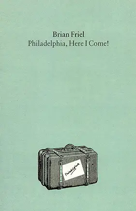 Philadelphia, Here I Come! Brian Friel