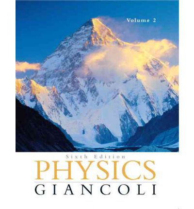 Physics: Volume 2, Chapters 16-33 : Principles with Applications 6th Edition Douglas C Giancoli