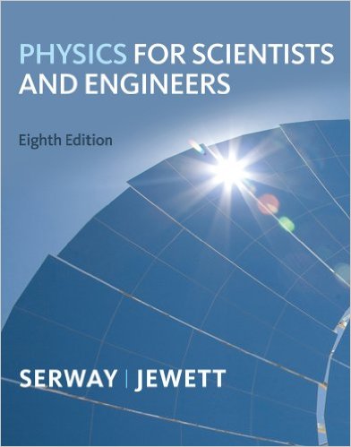 Physics for Scientists and Engineers, 4 Volume (Chapters 1-39) 8th Edition John W. Jewett, Raymond A. Serway