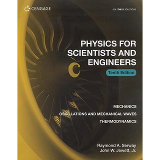 Physics for Scientists and Engineers: Mechanics, Oscillations and Mechanical Waves Thermodynamics 10th Edition John W. Jewett, Raymond A. Serway