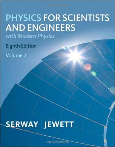 Physics for Scientists and Engineers, Volume 2, Chapters 23-46 7th Edition John W. Jewett, Raymond A. Serway