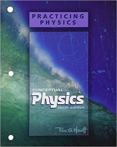 Practicing Physics for Conceptual Physics 10th Edition Paul G. Hewitt