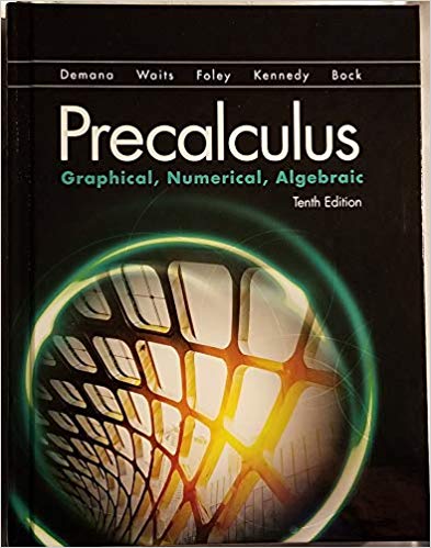 Precalculus: Graphical, Numerical, Algebraic 8th Edition Demana, Finney, Foley, Kennedy, Waits