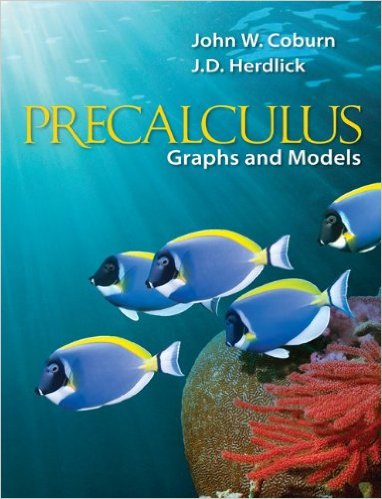 Precalculus: Graphs and Models 1st Edition J.D. Herdlick, John Coburn