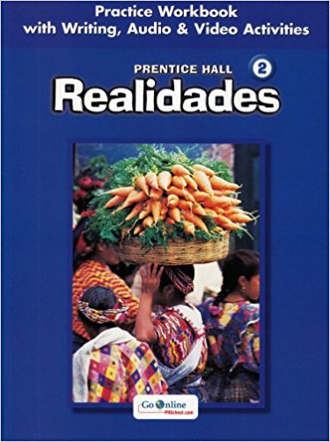 Prentice Hall Realidades 2: Practice Workbook with Writing, Audio, and Video Activities 1st Edition Savvas Learning Co