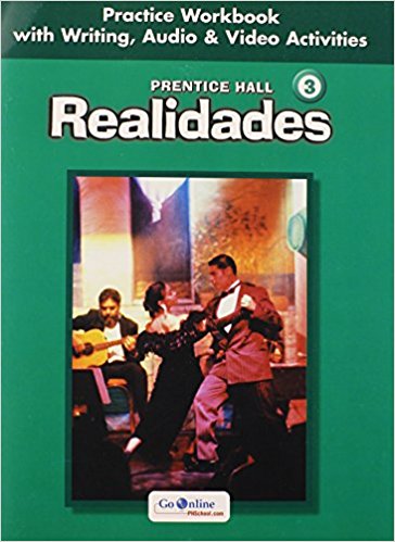 Prentice Hall Realidades 3: Practice Workbook 1st Edition Savvas Learning Co