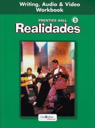 Prentice Hall Realidades: Writing, Audio and Video Workbook Level 3 1st Edition Savvas Learning Co