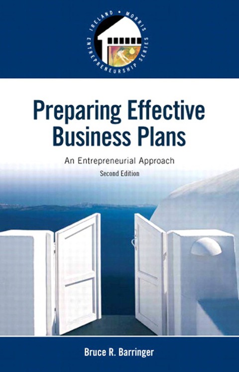 Preparing Effective Business Plans: An Entrepreneurial Approach 2nd Edition Bruce Barringer