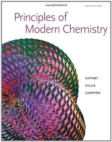 Principles of Modern Chemistry 6th Edition Alan Campion, David W. Oxtoby, H. Pat Gillis