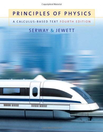 Principles of Physics: A Calculus Based Text, Volume 2 4th Edition John W. Jewett, Raymond A. Serway