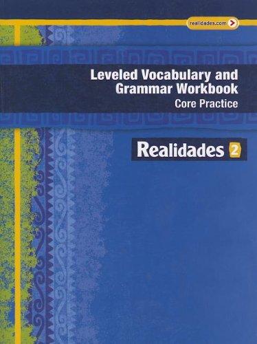 Realidades 2 Leveled Vocabulary and Grammar Workbook 1st Edition Savvas Learning Co