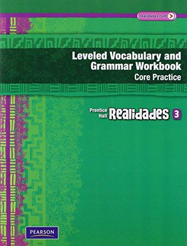 Realidades 3 Leveled Vocabulary and Grammar Workbook 1st Edition Savvas Learning Co