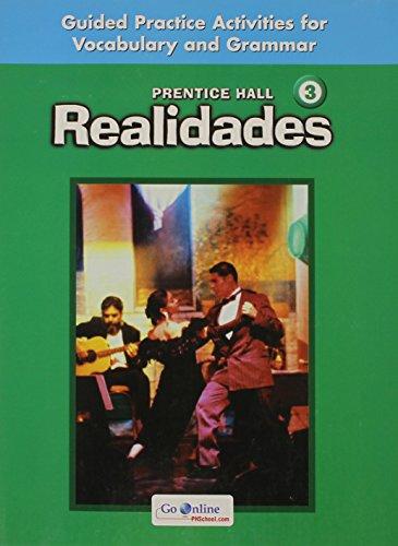 Realidades Guided Practice Activities For Vocabulary And Grammar Level 3 Student Edition 1st Edition Prentice Hall