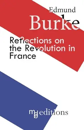 Reflections on the Revolution in France Edmund Burke