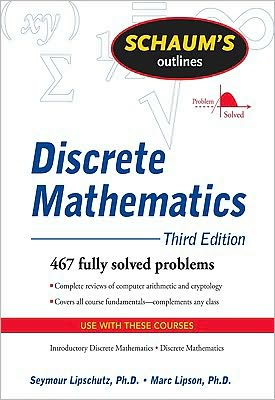 Schaum's Outline of Discrete Mathematics, Revised Edition 3rd Edition Marc Lipson, Seymour Lipschutz