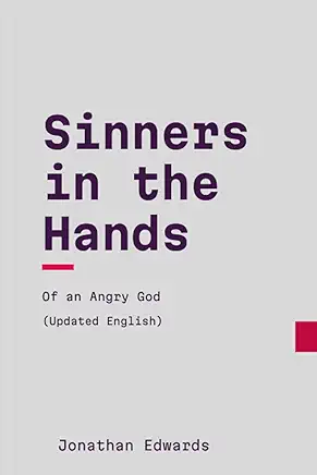 Sinners in the Hands of an Angry God Jonathan Edwards