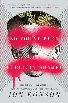 So You’ve Been Publicly Shamed Jon Ronson