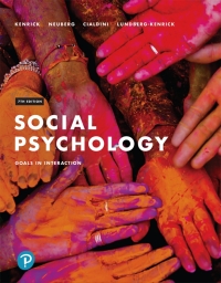 Social Psychology: Goals in Interaction 7th Edition David Lundberg-Kenrick, Douglas T. Kenrick, Robert Cialdini, Steven L. Neuberg